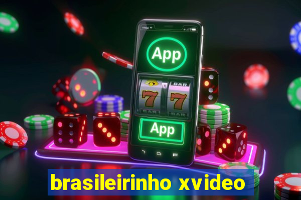 brasileirinho xvideo